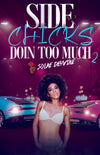 Side Chicks Doin Too Much 2