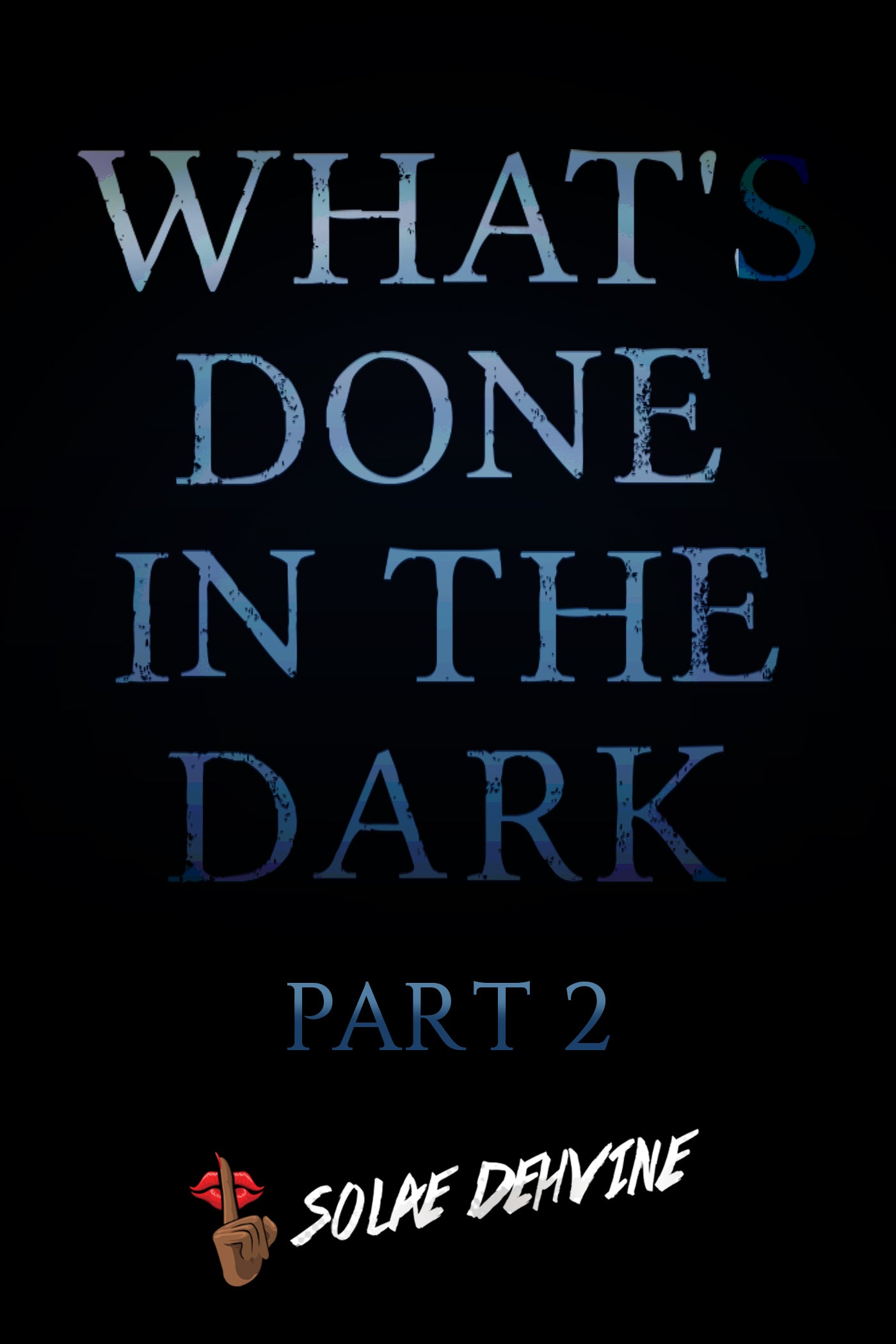 What's Done in the Dark: Part 2